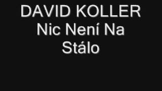 David Koller Nic neni na stalo