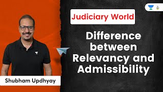 Difference between Relevancy and Admissibility | Shubham Upadhyay | Judiciary World