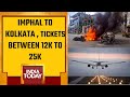 Manipur crisis air ticket prices rise from imphal to kolkata  tickets between 12k to 25k