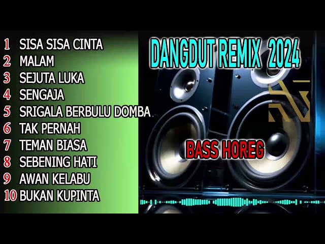 DJ REMIX DANGDUT TERBARU BASS HOREGGG @SUARAREMIX61 class=