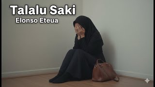Download Lagu Talalu Saki – Elonso Eteua (Cover AiLove Music) | Lagu Timur Lawas, Nostalgia, Tembang Kenangan MP3