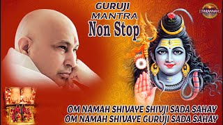 Guru Ji Mantra  Om Namah Shivaya Shivji Sada Sahay, Om Namah Shivaya Guruji Sada Sahay  Non Stop