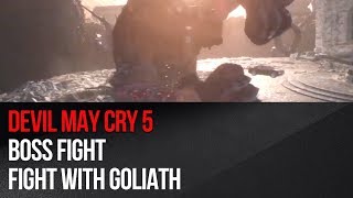 Devil May Cry 5 - Boss fight - Fight with Goliath Devil May Cry 5 - Boss fight - Fight with Goliath
