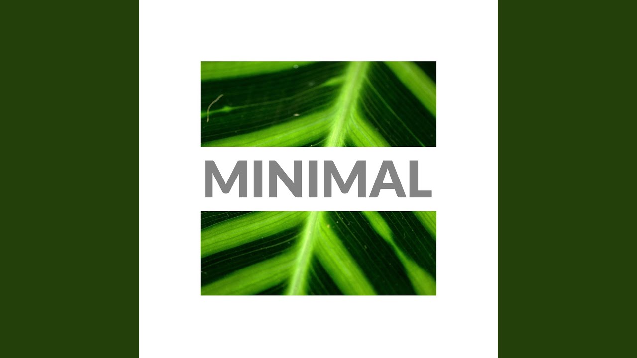 Watch Minimal on YouTube Watch Minimal on YouTube
