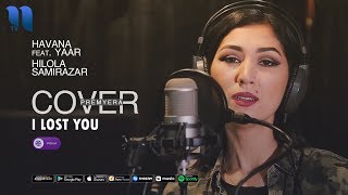 Havana feat. Yaar - I lost you (Cover by Hilola Samirazar)