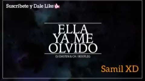 Dj Dasten x Leeb x Samil XD -  Ella Ya Me Olvido (Remix Audio) 4K ULTRA HD 🎥