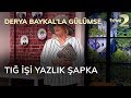 Derya Baykal'la Gülümse: Tığ İşi Yazlık Şapka