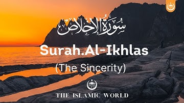 Chapter 112 | Surah Al 'Ikhlas | سورة الإخلاص | The Sincerity | Al Quran Arabic  English Subtitles.