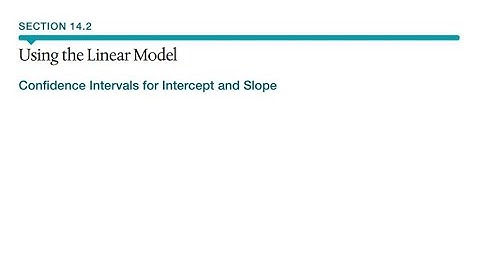 14.2 Using the Linear Model - Confidence Intervals for Intercept and Slope