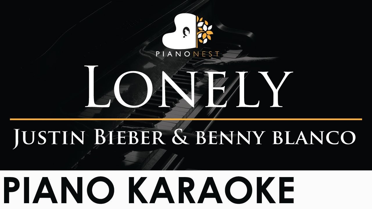 Justin Bieber & benny blanco - Lonely - Piano Karaoke Instrumental Cover with Lyrics