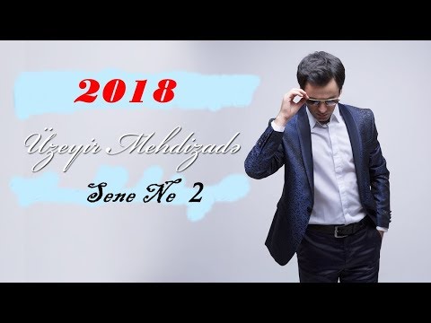 Uzeyir Mehdizade - Sene Ne / 2018 (Yeni Versiya 2)