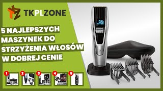 5 Najlepszych Maszynek Do Strzyżenia Włosów W Dobrej Cenie