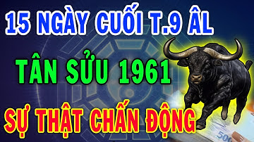 Giới Tiên Tri Tử Vi Học Tiết Lộ Thiên Cơ Tân Sửu 1961 Nghe Được Ý Trời, Đổi Đời ĐẠI GIA Đúng 15 Ngày