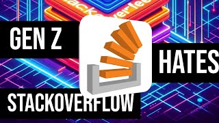 Why GEN Z hates Stackoverflow!