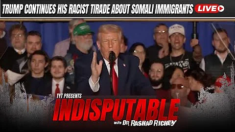 Live: Trump Goes On Another Racist Rant About Somali People and Rep. Ilhan Omar