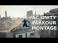 Assassins creed unity parkour montage