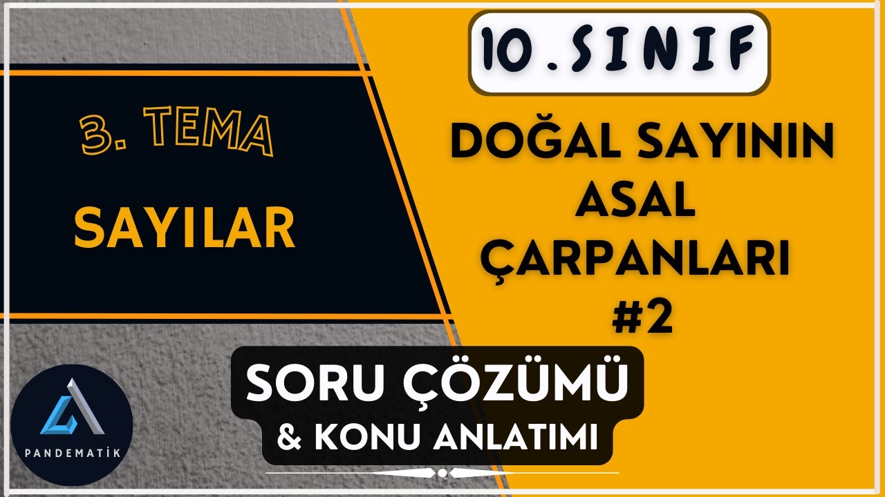 10. Sınıf Asal Çarpanlar ve Bölenler | Soru Çözümü ve Konu Anlatımı (Yeni Müfredat)