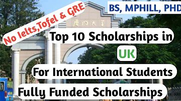 Top 10 Fully Funded Scholarship In UK For International Students