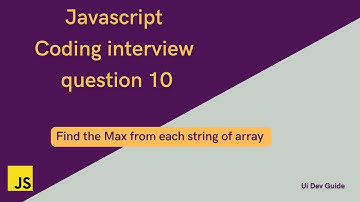 find the max number from each string of array | JavaScript interview coding questions @uidevguide