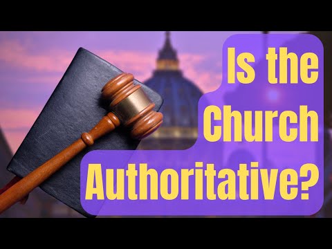 Is the Church Authoritative?