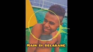 Lagu Hist Papua Remixx _-_ Main Di Belakang ( Official Music )