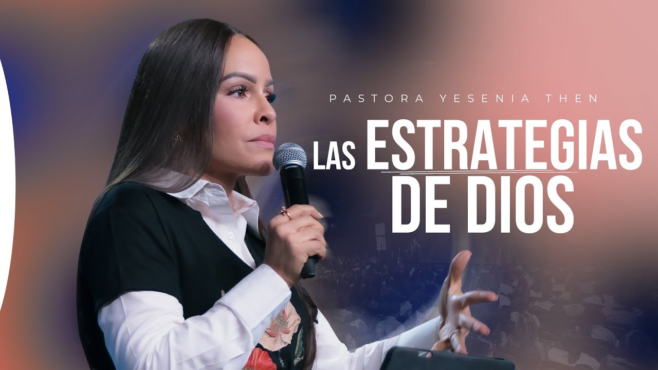 LAS ESTRATEGIAS DE DIOS - Pastora Yesenia Then