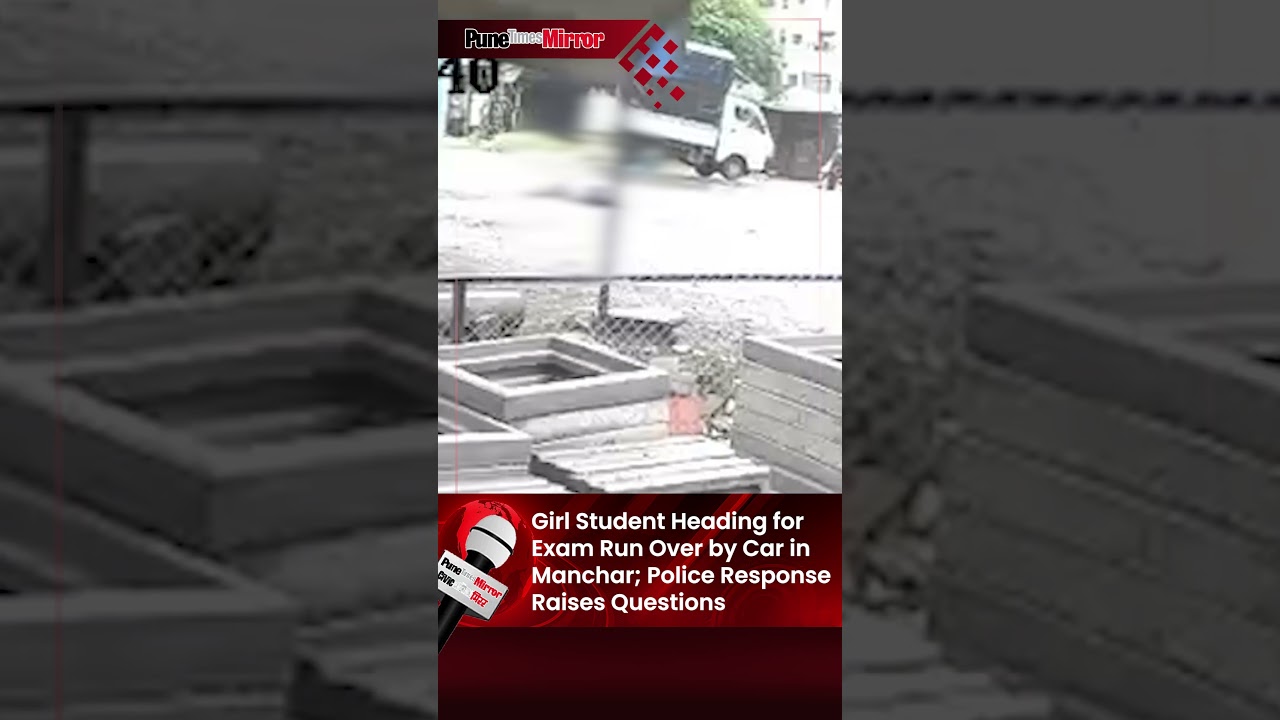 Girl Student Heading for Exam Run Over by Car in Manchar; Police Response Raises Questions