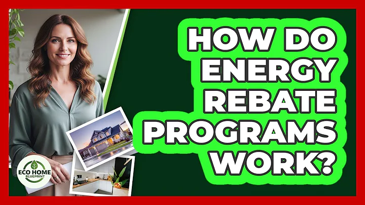 How Do Energy Rebate Programs Work?