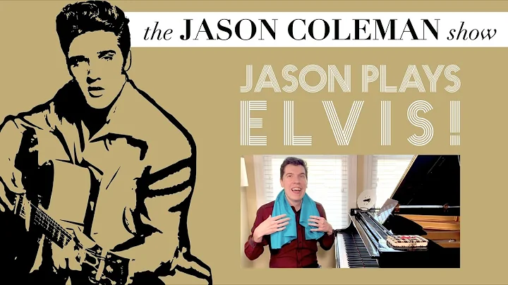Jason Plays Elvis! - The Jason Coleman Show