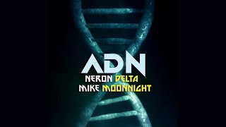 Neron Delta x Mike Moonnight - ADN