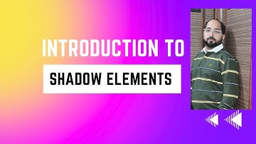 1. What are shadow elements and how to locate shadow elements