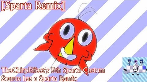 [REUPLOAD/Sparta Remix] TheChirpEffect