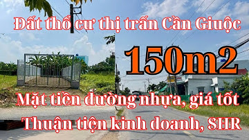 Đất thổ TT Cần Giuộc. Diện tích 150m2 thổ cư thị trấn Cần Giuộc, mặt tiền đường nhựa, giá tốt, SHR