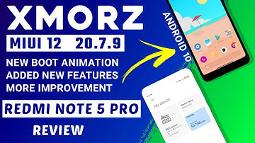 MIUI 12 XmorZ 20.7.9 ANDROID 10 FOR REDMI NOTE 5 PRO | NEW FEATURES, NEW BOOT ANIMATION, AOD