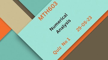 MTH603 Numerical Analysis Quiz No 1