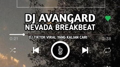 DJ AVANGARD X NEVADA BREAKBEAT VIRAL TIKTOK FULL SONG AGUNG SAPUTRA RMX (SLOWED & REVERB)