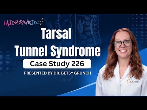 Case Study 226 | Tarsal Tunnel Syndrome | explained by Dr. Betsy Grunch