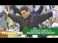 ESPÍRITO SANTO, O AGENCIADOR MISSIONÁRIO, PASTOR MARCO FELICIANO