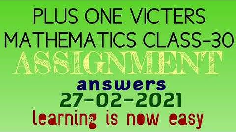 plus one mathematics class-30 assignment answers 27-02-2021(victers)