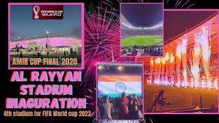 Al Rayyan Stadium Inauguration || FIFA World Cup 2022 || Qatar National Day | Amir Cup Final vlog#41