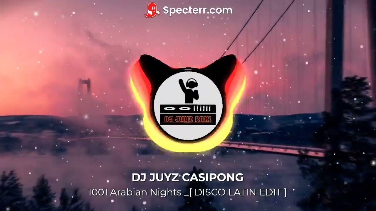 1001 Arabian Night [  DISCO LATIN  EDIT ] by DJ JUYZ  CASIPONG