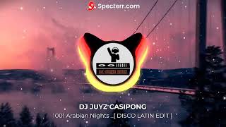 1001 Arabian Night [  DISCO LATIN  EDIT ] by DJ JUYZ  CASIPONG