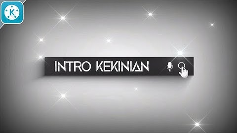 Cara membuat video intro Youtube kekinian | intro youtube di kinemaster