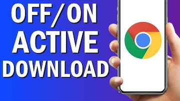 How To Turn On/Off Active Download Notifications On Google Chrome Browser App