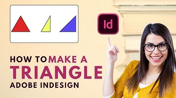 🔺 How to Make a Triangle in InDesign 2024 [Easy Guide]