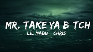 Lil Mabu & ChriseanRock - MR. TAKE YA B*TCH (Lyrics)  | 25 Min