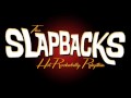 I'm Loaded -  The Slapbacks