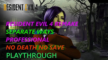 Resident Evil 4 Remake - Separate Ways New Game ,,No Death No Save,, Professional Playthrough😉❤️