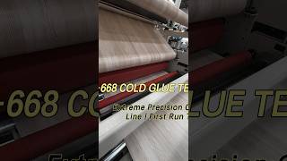 HY-T-668 COLD GLUE TEST Extreme Precision Coating Line | First Run Trial