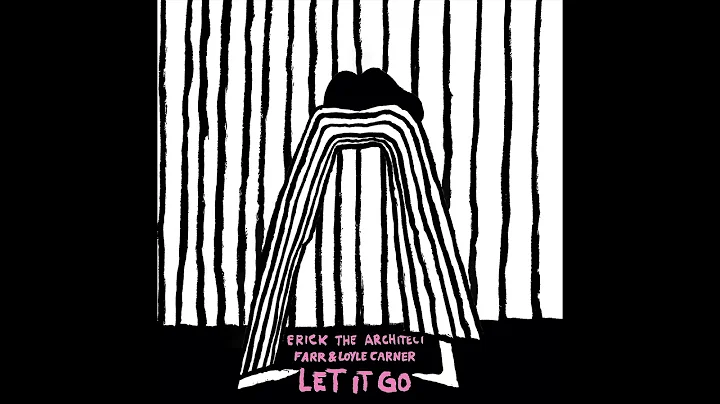 Erick the Architect ft. Loyle Carner & FARR - Let ...